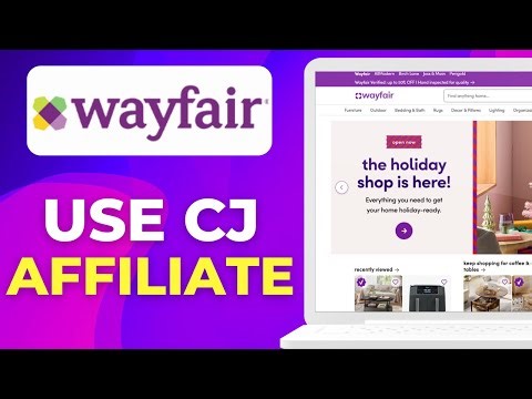 How To Use CJ Affiliate Program Wayfair 2025 Step by Step