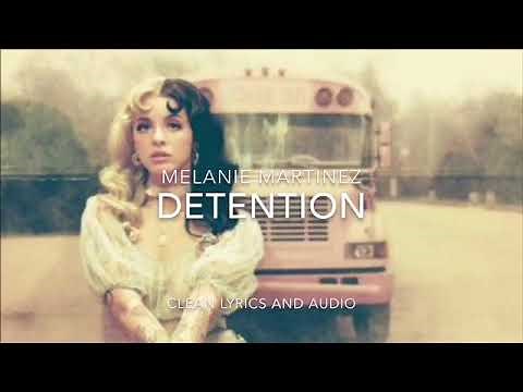DETENTION MELANIE MARTINEZ CLEAN AUDIO AND LYRICS