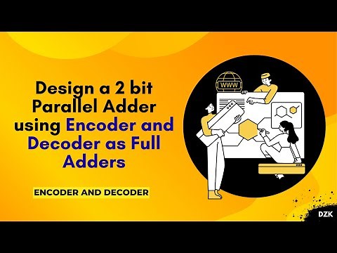 Design a 2 bit Parallel Adder using Encoder and Decoder as internal Circuit