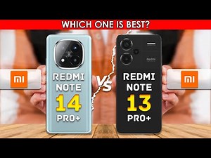 Xiaomi Redmi Note 14 Pro+ VS Xiaomi Redmi Note 13 Pro+ | Full comparison