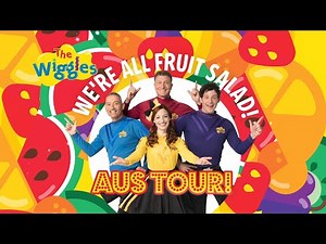 The Wiggles: We're All Fruit Salad Tour! | TUE 20 APR