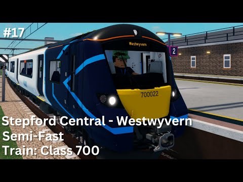 SCR Timelapse | Stepford Central - Westwyvern | Semi-Fast | Class 700 | Roblox