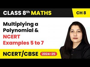 Multiplying a Polynomial by a Polynomial & Ncert Examples 8 to 10 | Class 8 Maths Ch 8 | CBSE 2024