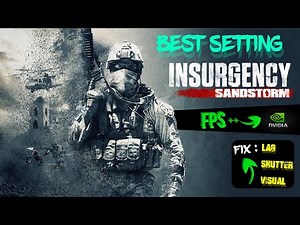 How to Play Insurgency Sandstorm on the Best Settings 2022