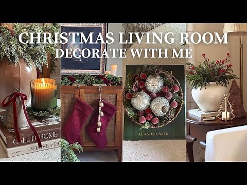Christmas Living Room Decorate With Me 2025 🎄| Cozy Traditional Holiday Decorating | Classic Decor