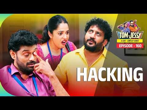 Tom & Jessy | EP - 160 | HACKING | A Love - Conflict Series