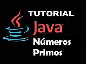 13 - Números Primos -Tutorial java