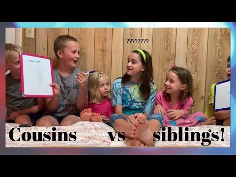 Cousins vs siblings WHO KNOWS ME BETTER?