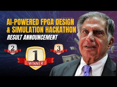 AI-Powered FPGA Design & Simulation Hackathon RESULT & Rank Announcement | Prize Money, Certificates