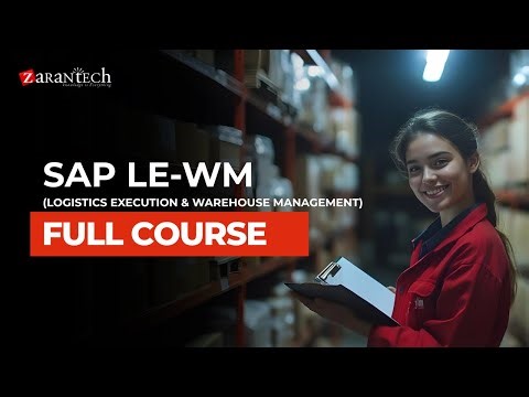 SAP LE-WM (Logistics Execution & Warehouse Management) Full Course | ZaranTech