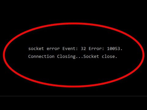 Asynchronous Socket Error 10053 On Windows 10 - Fix