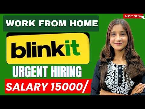 Blinkit Work From Home Jobs 2026 | Customer Care Executive | Remote Jobs | New Job Hiring 2026