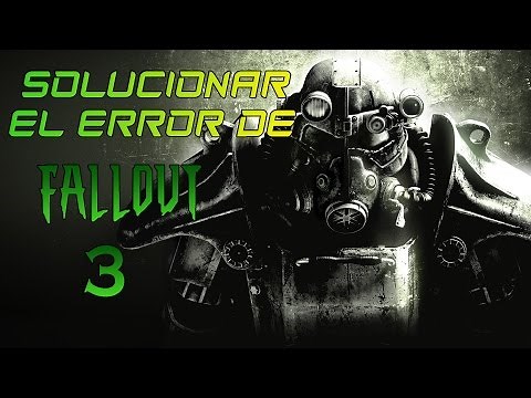 Como solucionar el ERROR de Fallout 3 [se cierra el juego al crear una nueva partida]