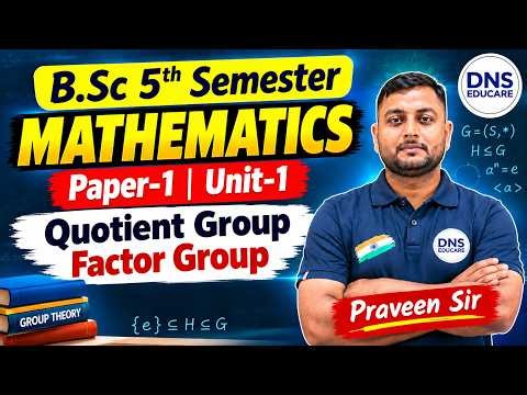 B.Sc 5th Semester Mathematics | Paper 1 Unit 1 | Quotient Group and Factor Group | Abstract Algebra