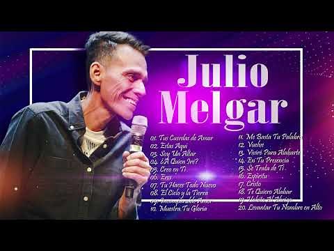LA MEJOR MUSICA CRISTIANA 2020 - JULIO MELGAR SUS MEJORES EXITOS MIX - 30 GRANDES ÉXITOS