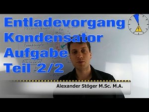 Aufgabe Kondensator Entladevorgang Teil 2 Übung