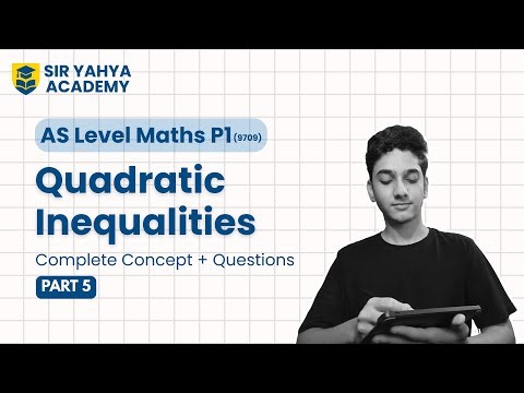 Quadratics A Levels P1 | Solving Quadratic Inequalities | AS Level Maths 9709 (Part 5)