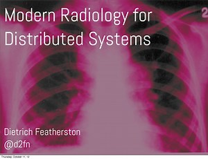 Modern Radiology for Distributed Systems