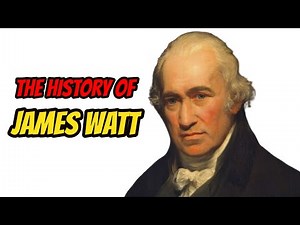 The History Of James Watt