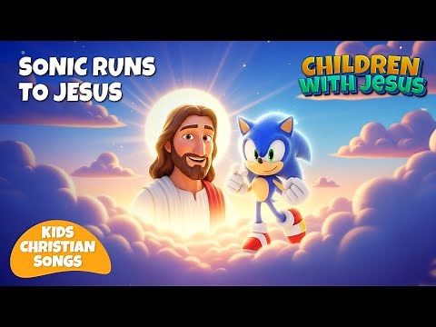 Mind-Blowing Sonic and Jesus | Kids Gospel Songs | Bible songs | Christian songs for toddlers