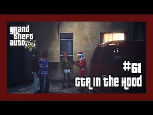 GTA In The Hood Ep 61 "Slo Mo Santa"