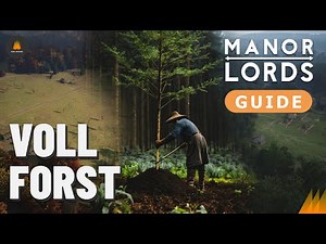 Förster und Co - Tipps zur Holzwirtschaft. Werde zum Holz-Lord in Manor Lords