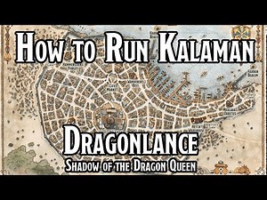 Kalaman: Important Locations, NPCs, and Quests | Dragonlance: Shadow of the Dragon Queen Session 6