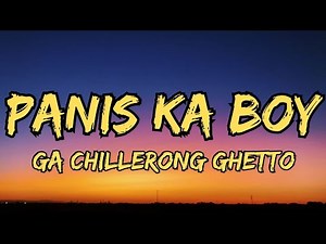 GA Chillerong Ghetto - Panis ka boy (Lyrics) Ft. Paul N Ballin