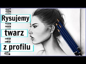 JAK NARYSOWAĆ TWARZ - PROFIL