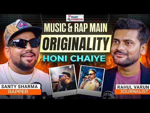 Santy Sharma Interview | The Filmy Charcha | Indian Rap Scene & Originality