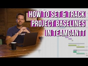 How to Set & Track Project Baselines | TeamGantt Tips