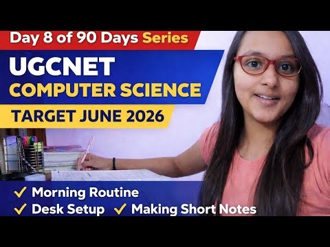 Day 8/90 🔥 Morning Routine + Desk Setup | UGC NET Computer Science | Target June 2026
