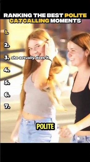 Ranking Best Polite Catcalling Moments