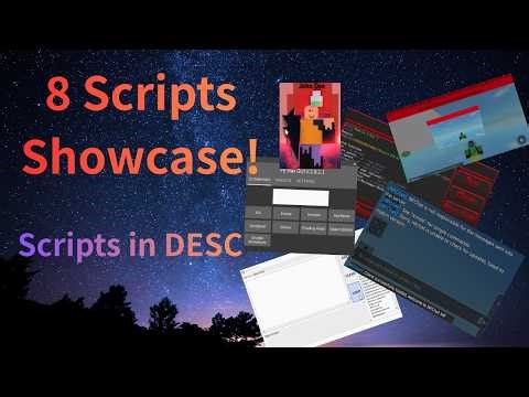 8 Scripts Showcase! (Scripts in DESC)