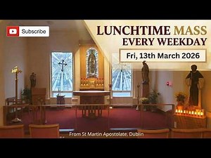 Lunchtime Catholic Mass - Live Stream From St Martin Apostolate Dublin, Ireland