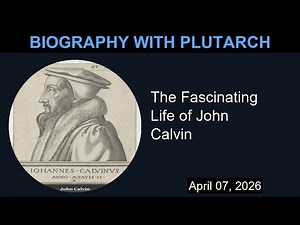 The Fascinating Life of John Calvin | Biography With Plutarch