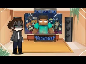 Aot react to "Demons" Rainimator