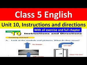 Class 5 English, Unit 10, Instructions and directions'// With all exercise, full Chapter