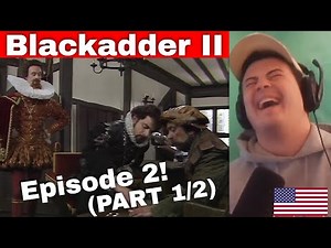American Reacts Blackadder II - S2E2 (PART 1/2)