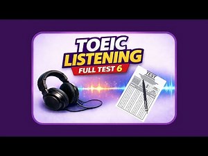 TOEIC Listening Test 6 (2025)