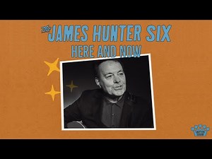 The James Hunter Six - "Here And Now" [Official Music Video]