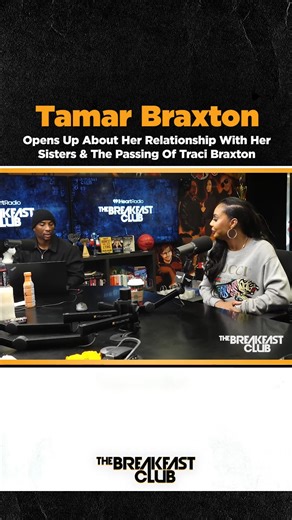 Tamar Opens Up About Her Relationship With Her Sisters & The Passing Of Traci Braxton | Charlamagne Tha God