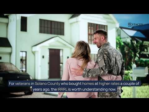 VA Streamline Refinance (IRRRL) Explained — Lower Your Rate in Solano County Without the Hassle