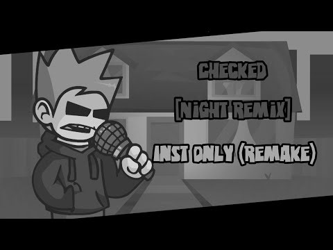 FNF Checked [ Night Remix ] (Remake Inst Only)