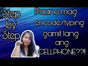Paano nga ba mag encode gamit lang ang cellphone?