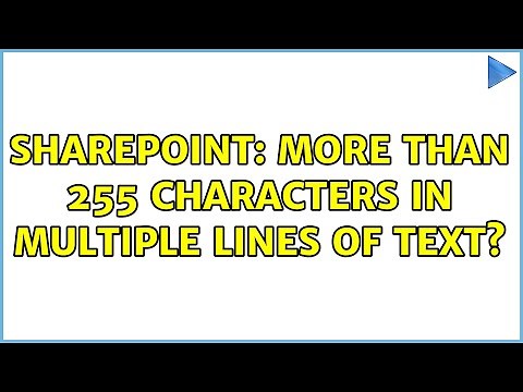 Sharepoint: More than 255 characters in multiple lines of text? (3 Solutions!!)