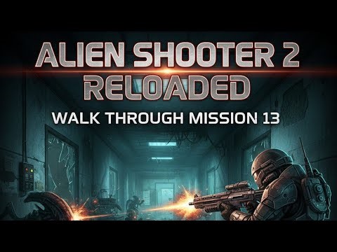 Alien shooter 2 Reloaded (Walkthrough ) - Mission 13