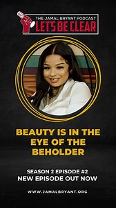 1.2M views · 20K reactions | Do You Agree Beauty is in the Eye of the Beholder? Watch full Season 2 Episode #2 of the Jamal Bryant Podcast "Let's Be Clear". Link in bio. #podcast #jamalbryantpodcast #explorepage #reels #jamalhbryant #letsbeclear #jamalbryant #jamalbryantpod #chrisean #chriseanrock #God #love #valued #beauty #beautiful @jamalhbryant @chrisean | Jamal Bryant Podcast | Facebook