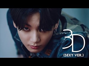 Jungkook | 3D (Sexy Version) [FMV]