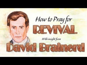 David Brainerd's Insight on Praying For Revival
